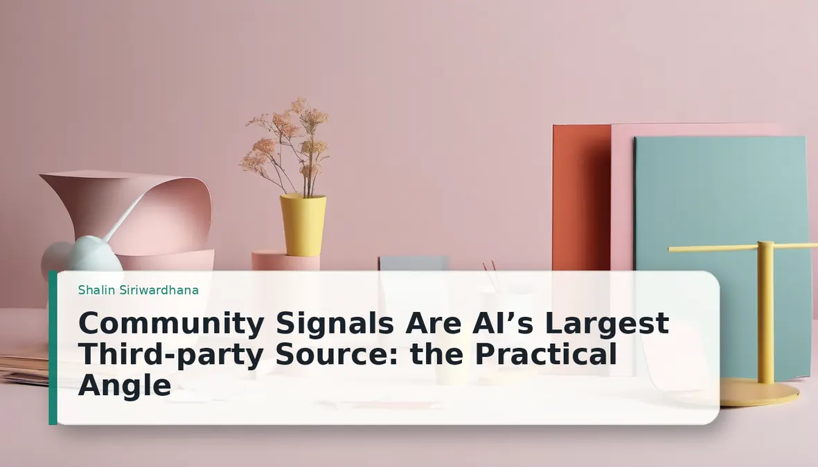 Community Signals Are AI’s Largest Third-party Source: the Practical Angle