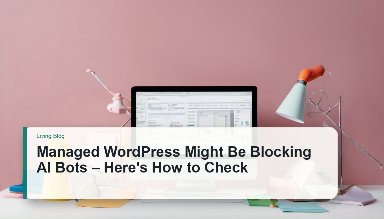 Managed WordPress Can Quietly Limit AI Crawl Access