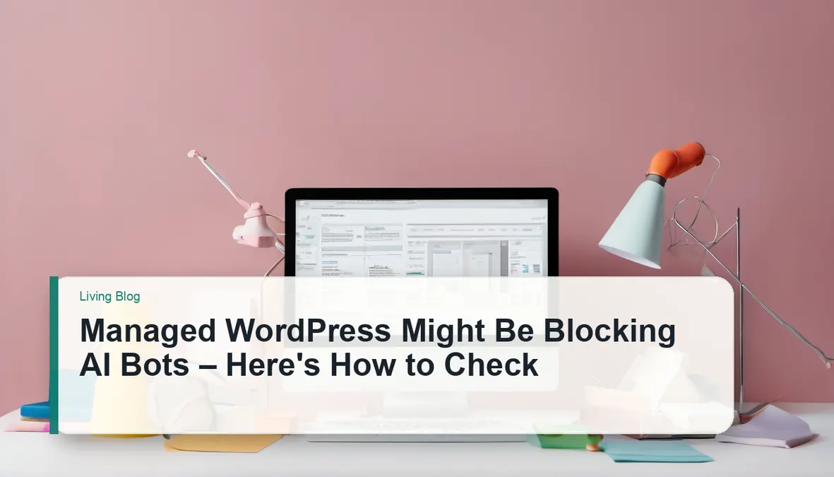 Managed WordPress Can Quietly Limit AI Crawl Access