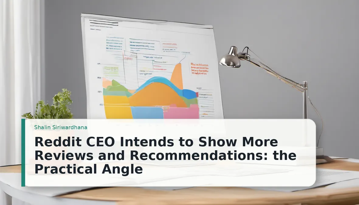 Reddit CEO Intends to Show More Reviews and Recommendations: the Practical Angle