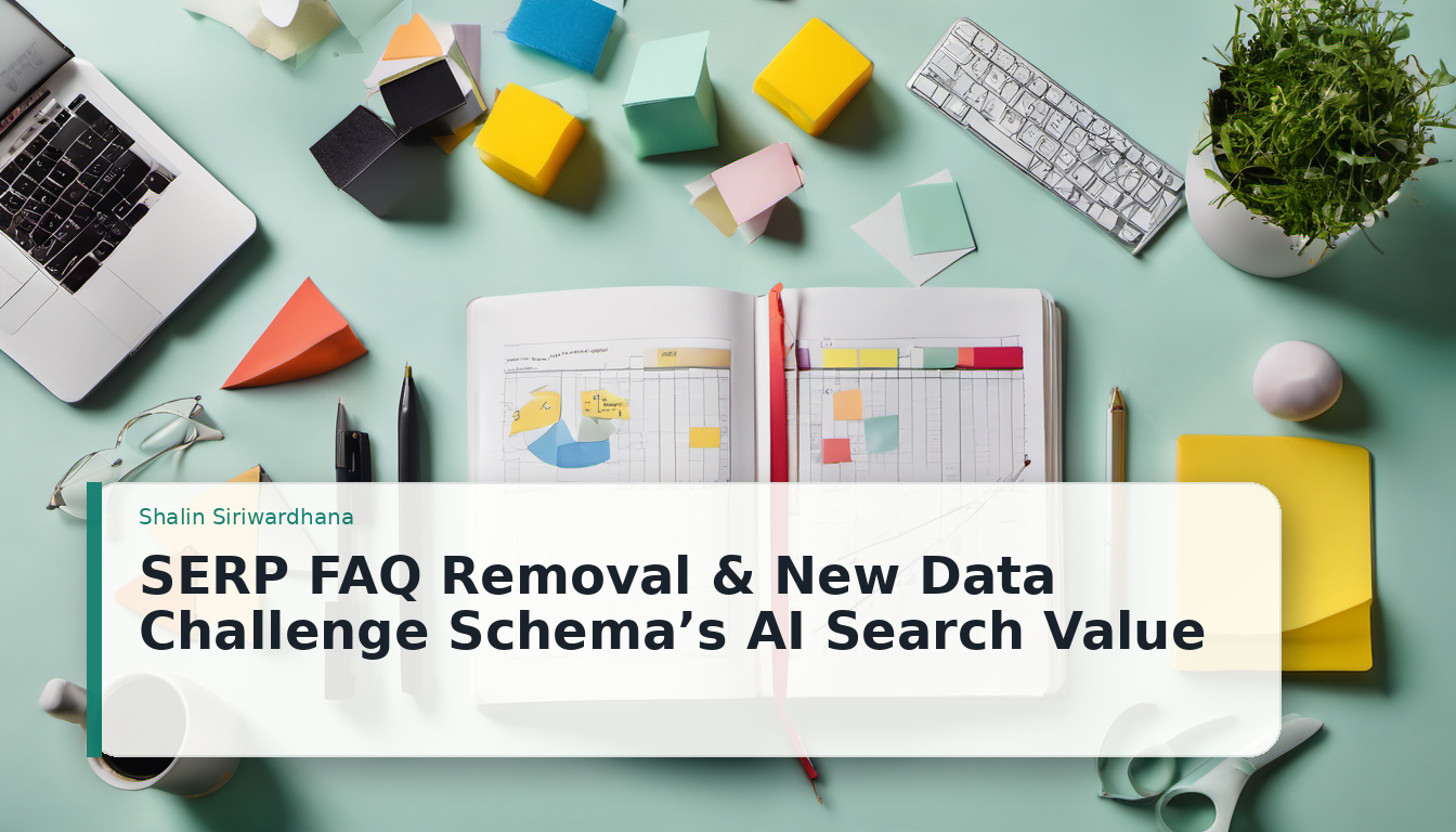 SERP FAQ Removal & New Data Challenge Schema’s AI Search Value