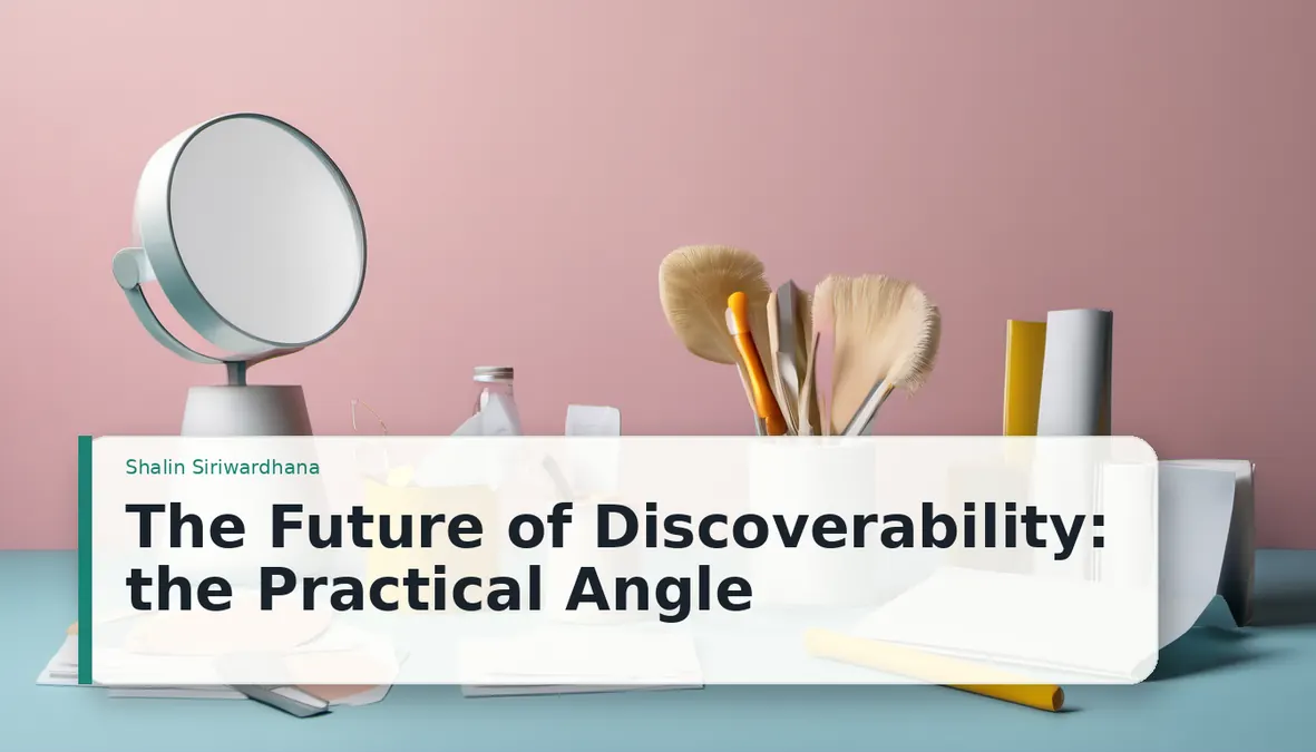 The Future of Discoverability: the Practical Angle