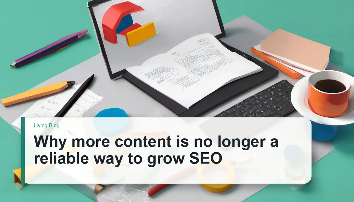 More Content Is No Longer a Growth Strategy